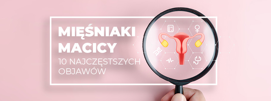 Mięśniaki Macicy 10 Najczęstszych Objawów Blog O Zdrowiu 5027