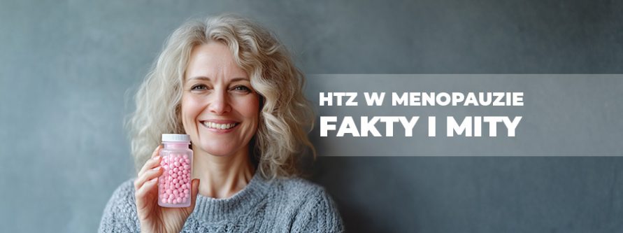 htz w menopauzie fakty i mity