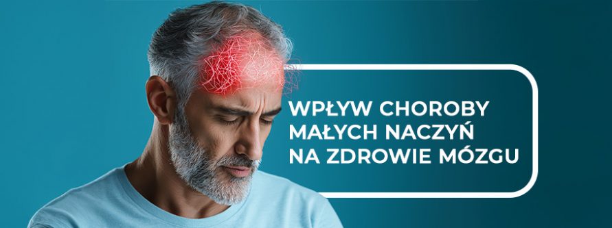 wplyw choroby malych naczyn na zdrowie mozgu